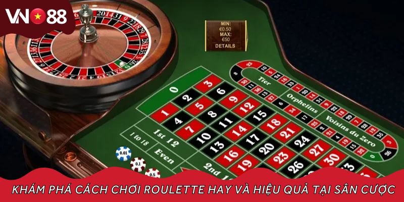 Khám phá cách chơi Roulette hay và hiệu quả tại sân cược