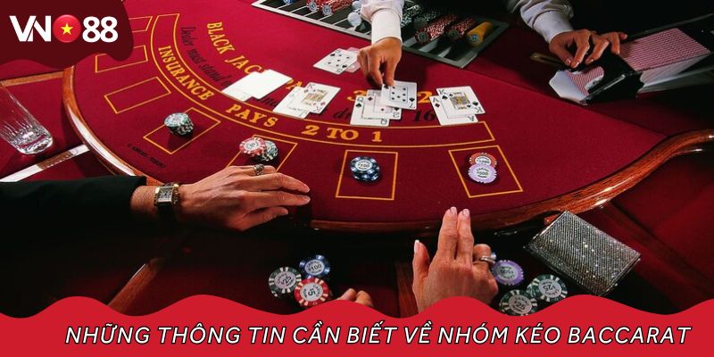 Những thông tin cần biết về nhóm kéo Baccarat