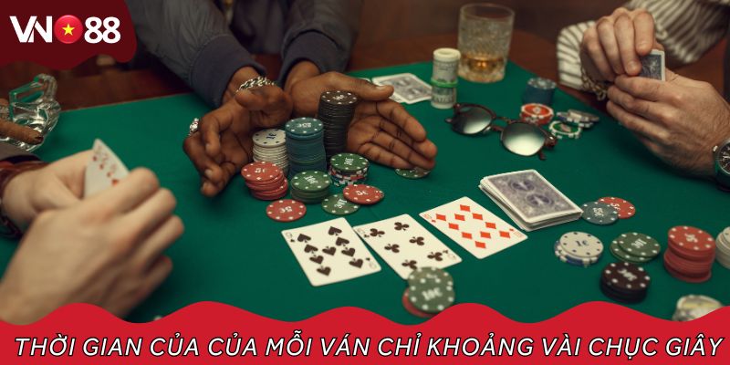 Thời gian của của mỗi ván chỉ khoảng vài chục giây