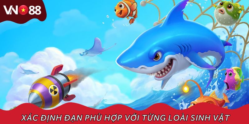 Xác định đạn phù hợp với từng loài sinh vật