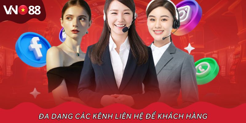 Đa dạng các kênh liên hệ để khách hàng nhận trợ giúp nhanh chóng