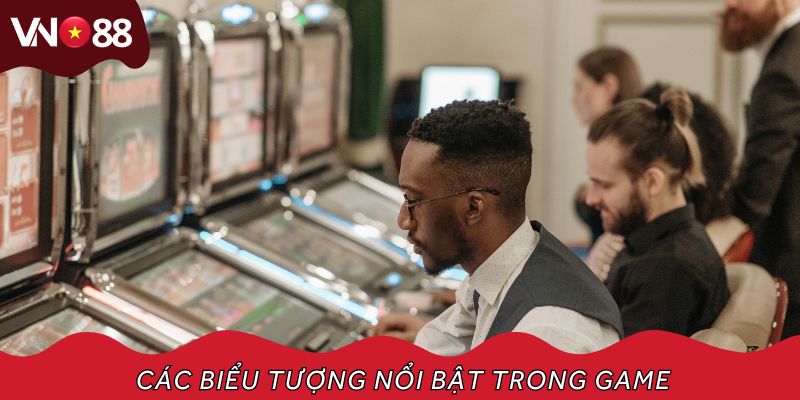 Các biểu tượng nổi bật trong game