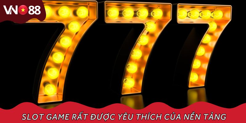 Slot game rất được yêu thích của nền tảng