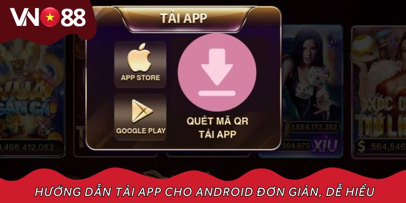 Hướng dẫn tải app cho Android đơn giản, dễ hiểu