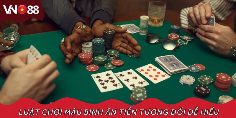 Luật chơi Mậu Binh ăn tiền tương đối dễ hiểu