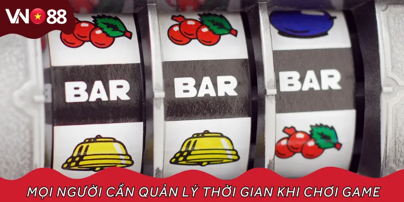 Mọi người cần quản lý thời gian khi chơi game