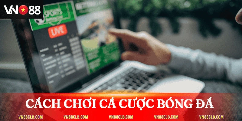 cach-choi-ca-cuoc-bong-da