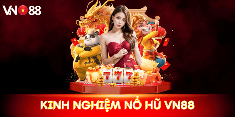 kinh-nghiem-no-hu-vn88