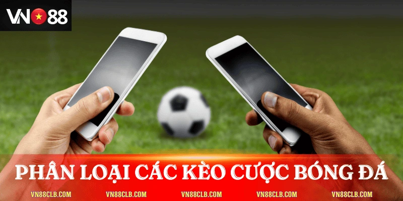 phan-loai-cac-keo-ca-cuoc-bong-da