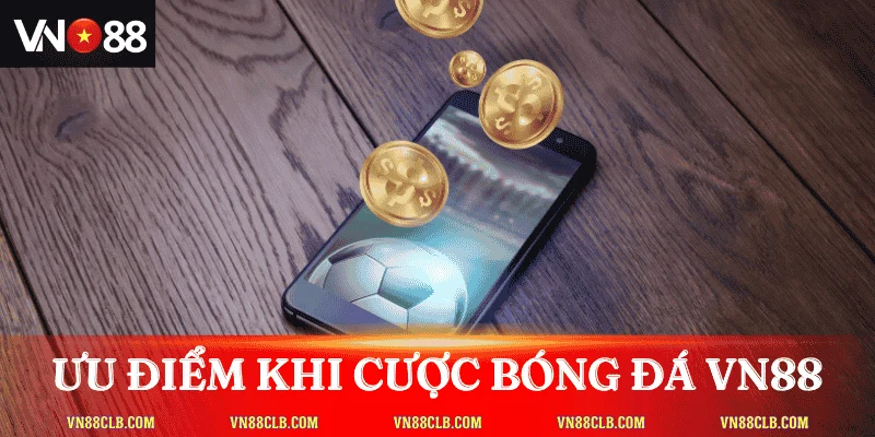 uu-diem-choi-cac-keo-cuoc-bong-da-vn88