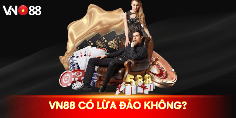 VN88 có lừa đảo không? Đánh giá chi tiết độ uy tín của nhà cái