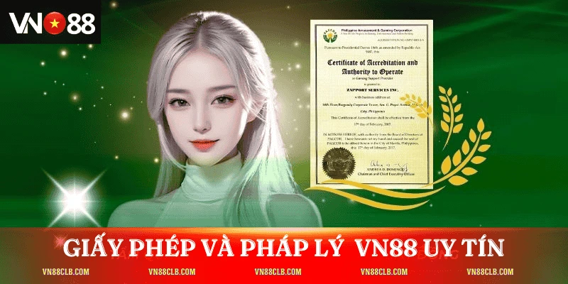 Giấy phép và pháp lý – Cơ sở khẳng định VN88 uy tín