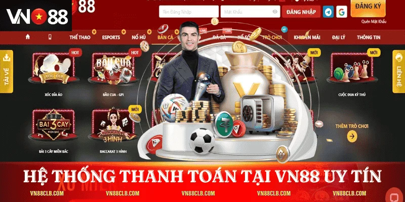 Hệ thống thanh toán tại VN88 có uy tín không?