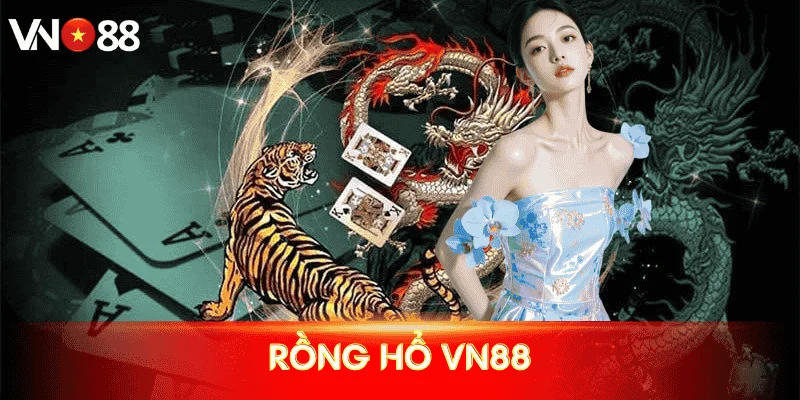 Rồng Hổ VN88| Game bài đơn giản, thắng lớn nhanh chóng